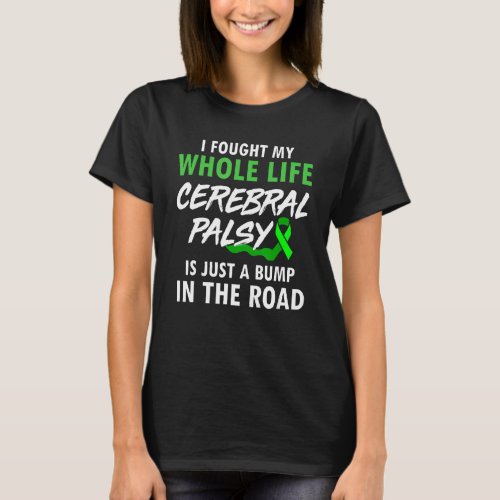 Cerebral Palsy CP Awareness Fought Warrior Survivo T_Shirt