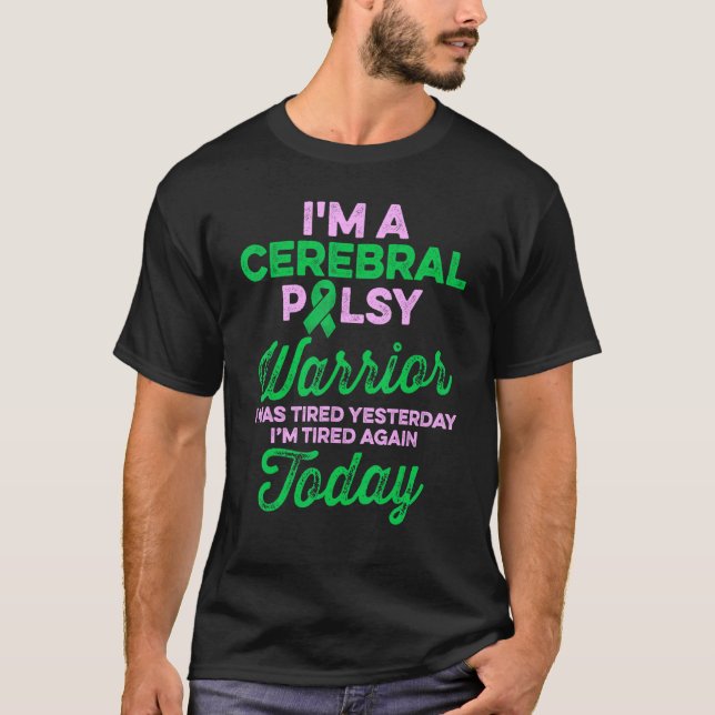 Cerebral Palsy CP Awareness Tired Warrior Survivor T-Shirt (Front)