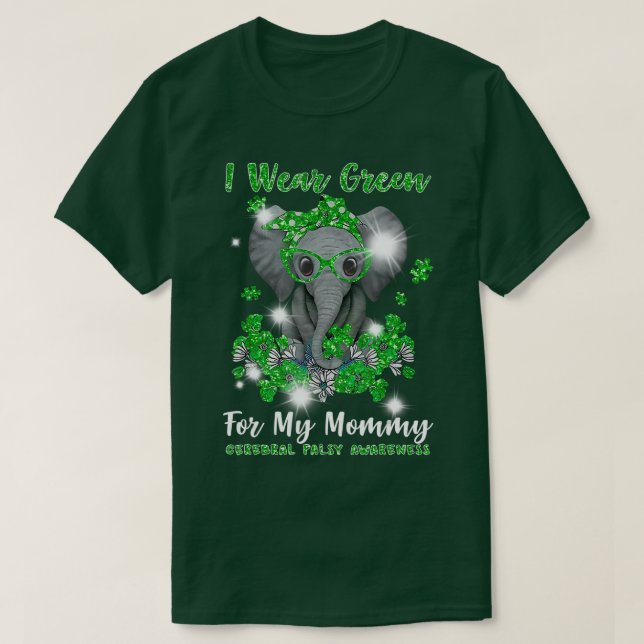Cerebral Palsy Elephant I Wear Green CP Mommy  T-Shirt (Design Front)