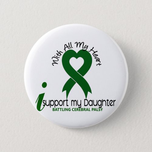 Cerebral Palsy I Support My Daughter Button