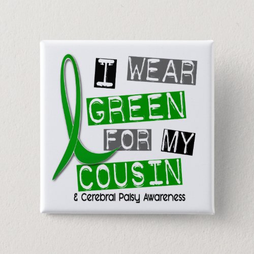 Cerebral Palsy I Wear Green For My Cousin 37 Pinback Button