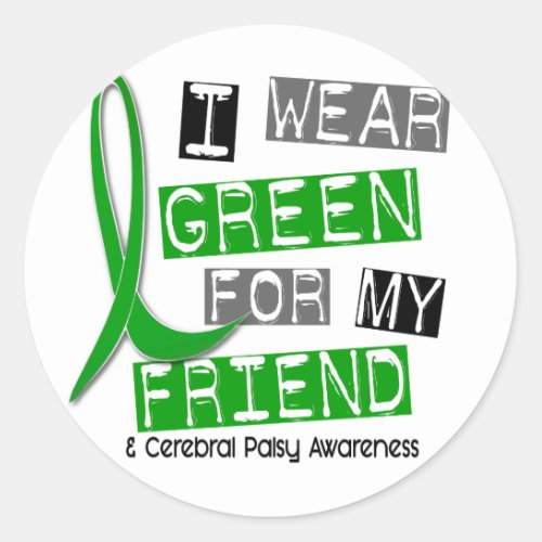 Cerebral Palsy I Wear Green For My Friend 37 Classic Round Sticker