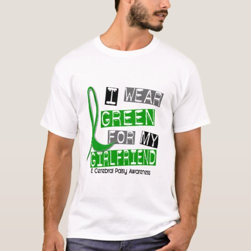 Cerebral Palsy I Wear Green For My Girlfriend 37 T_Shirt