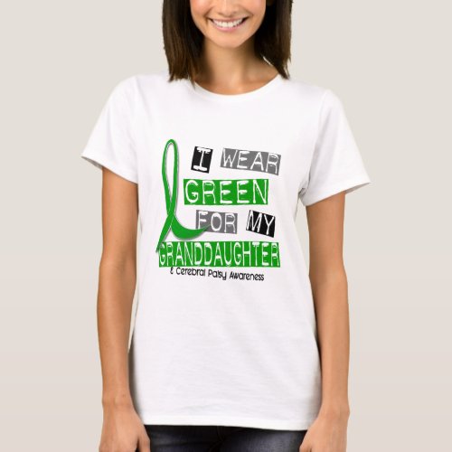 Cerebral Palsy I Wear Green For My Granddaughter 3 T_Shirt