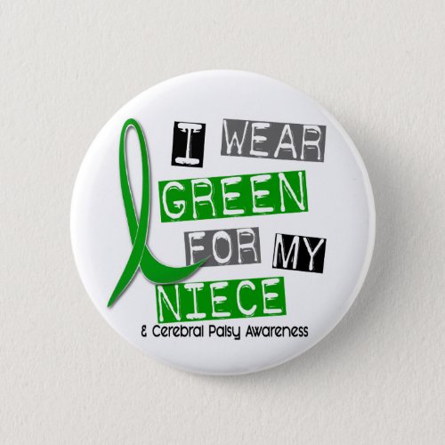 Cerebral Palsy I Wear Green For My Niece 37 Pinback Button