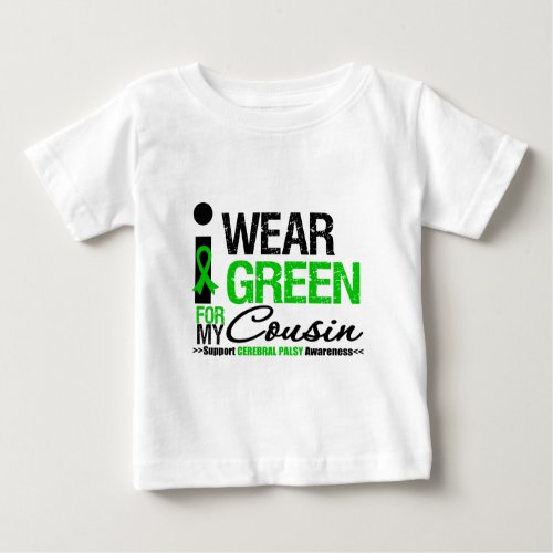 Cerebral Palsy I Wear Green Ribbon For My Cousin Baby T_Shirt