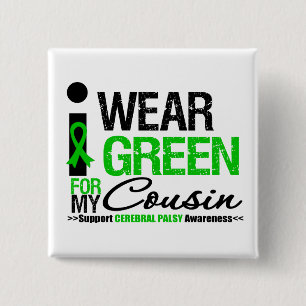 Cerebral Palsy I Wear Green Ribbon For My Cousin Pinback Button