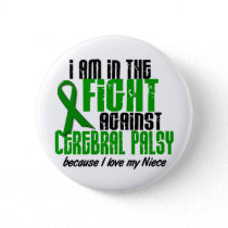 Cerebral Palsy In The Fight For My Niece 1 Pinback Button