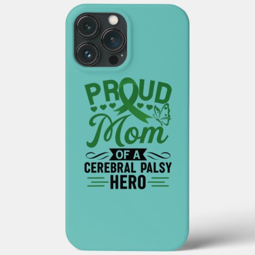 Cerebral Palsy Mom CP Awareness Support Hero  iPhone 13 Pro Max Case