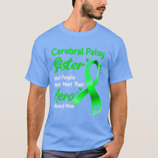 Cerebral Palsy Sister Most People Never Meet Their T-Shirt