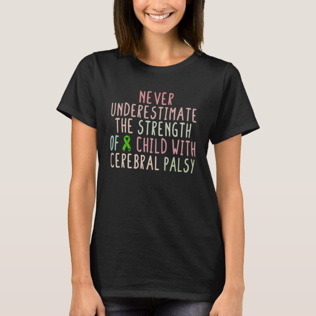 Cerebral Palsy Warrior CP Awareness Survivor Green T-Shirt (Front)