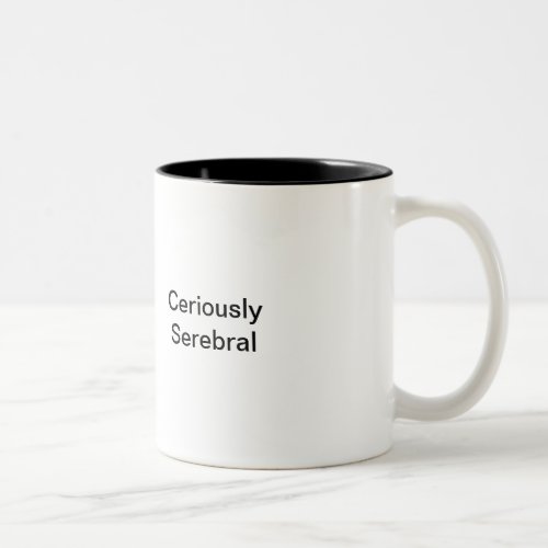 Ceriously Serebral Coffee Mug