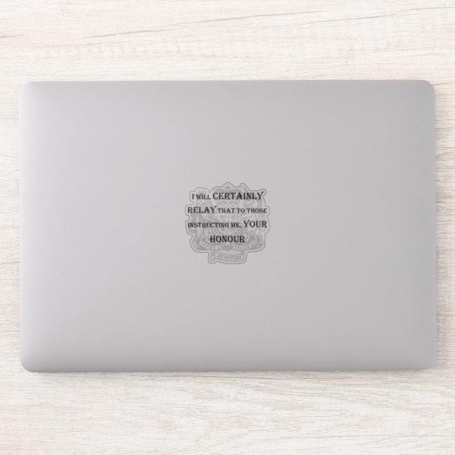 "Certainly Your Honor" laptop sticker (Computer)