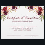 Certificate of Completion Burgundy Floral<br><div class="desc">Professional,  Customizable,  Certificate of Completion. Great for classes,  training courses,  schools,  business courses and more. Personalize with your custom text. Elegant Watercolor Burgundy Marsala Floral with burgundy roses,  pink roses and botanical greenery.</div>