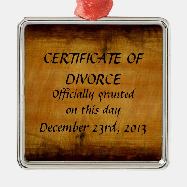 Certificate of Divorce Metal Ornament (Front)