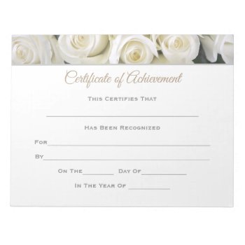 Certificates Certificate Of Achievement-roses Notepad by photographybydebbie at Zazzle