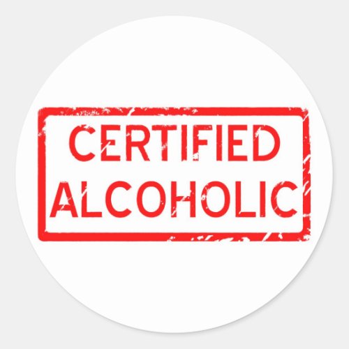 CERTIFIED ALCOHOLIC CLASSIC ROUND STICKER