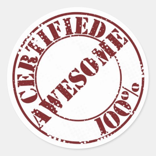 Certified Awesome Stickers