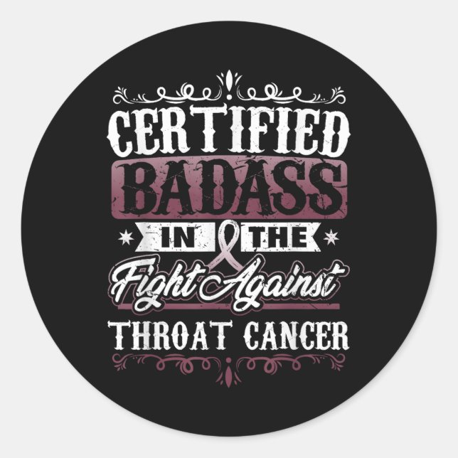 Certified Bad Against Throat Cancer Awareness  Classic Round Sticker (Front)