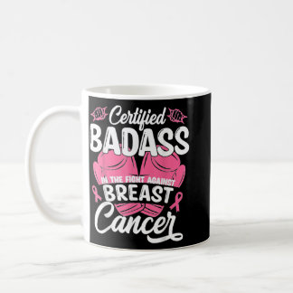 Certified Badass Against Breast Cancer Awareness P Coffee Mug