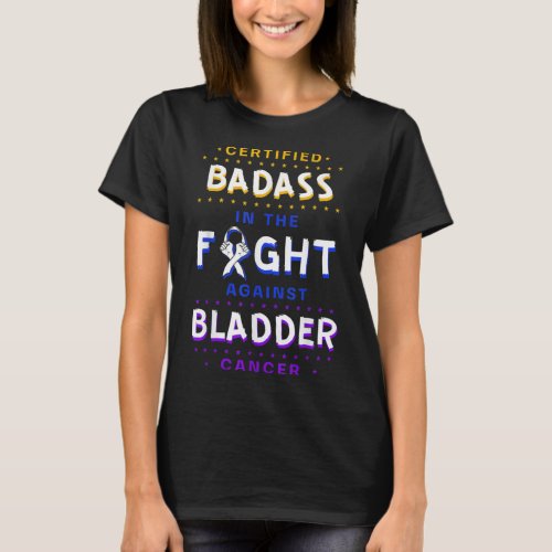 Certified Badass Bladder Cancer Purple Blue Yellow T_Shirt
