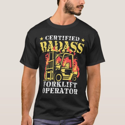 Certified Badass Forklift Operator T_Shirt