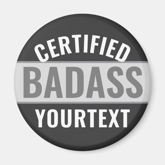 Certified Badass Modern Black & White Funny Unique Magnet (Front)