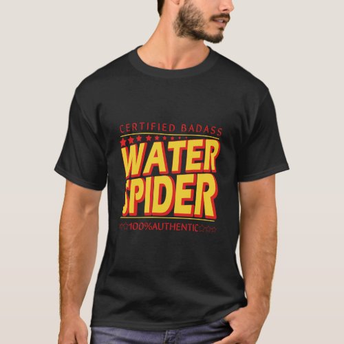 Certified Badass Water Spider Funny Gift 2020 T_Shirt