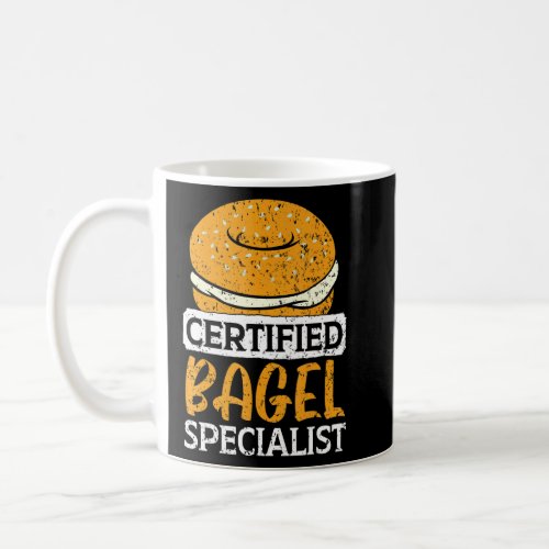 Certified Bagel Specialist Foodie Bread  Bakery Fo Coffee Mug