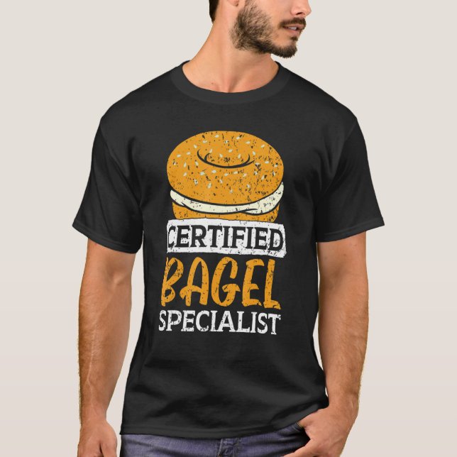 Certified Bagel Specialist Foodie Bread  Bakery Fo T-Shirt (Front)