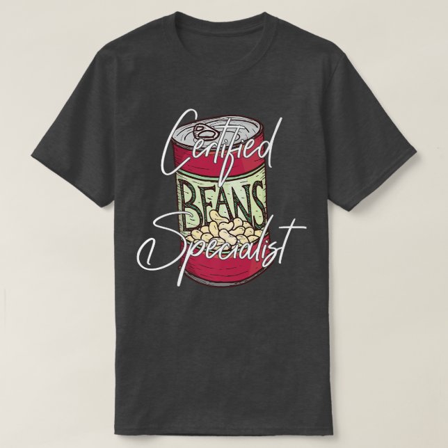 Certified Beans Specialist  National Baked Bean Da T-Shirt (Design Front)