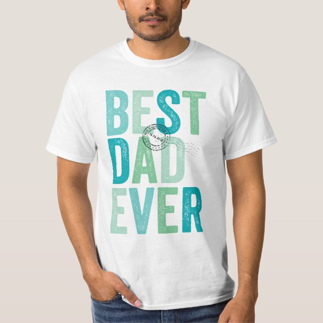 Certified Best Dad Ever Father's Day | Birthday T-Shirt (Front)