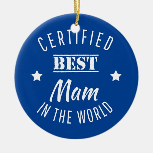 Certified Best Mam in the World Mom Mum and Ceramic Ornament