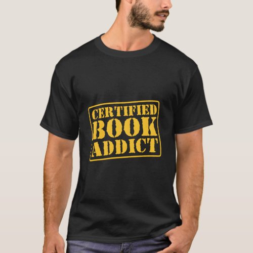 Certified Book Addict Book Reading Literary Librar T_Shirt