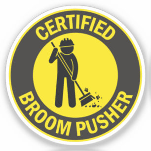 Certified Broom Pusher Sticker