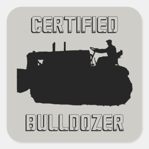 CERTIFIED BULLDOZER OPERATING ENGINEER VINTAGE SQUARE STICKER