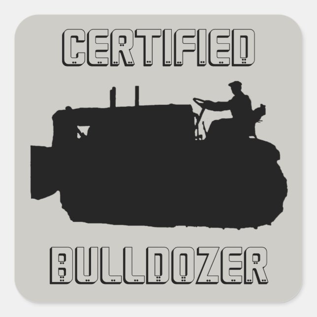CERTIFIED BULLDOZER OPERATING ENGINEER VINTAGE SQUARE STICKER (Front)