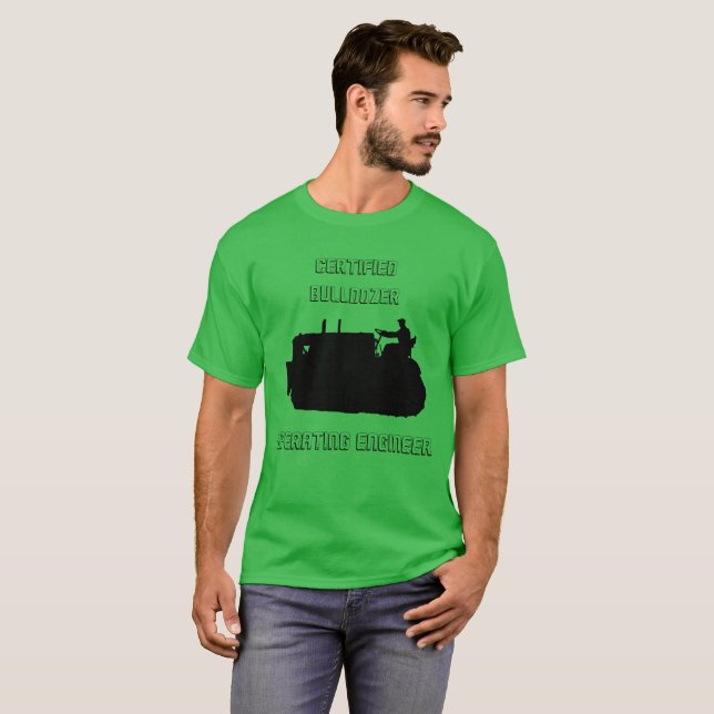 CERTIFIED BULLDOZER OPERATING ENGINEER VINTAGE T-Shirt (Front Full)
