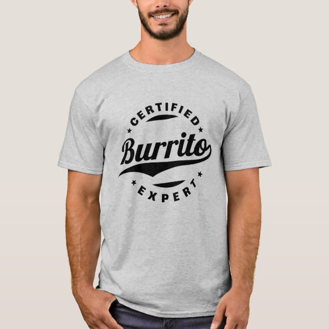 Certified Burrito Expert T-Shirt (Front)