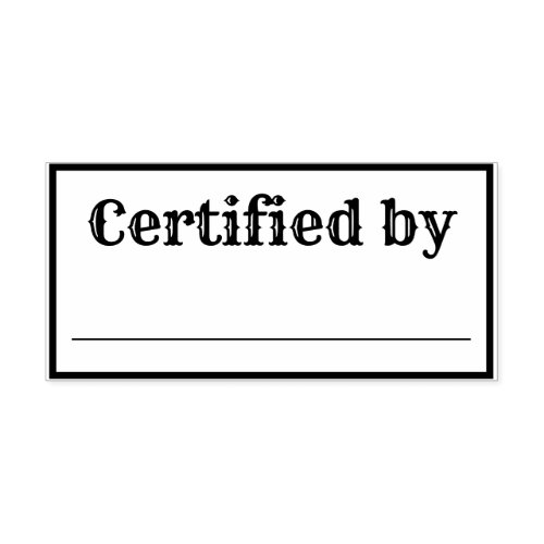 Certified By Rubber Stamp