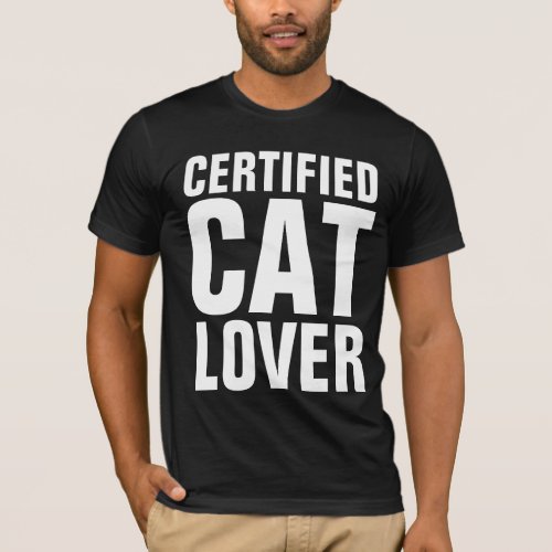 CERTIFIED CAT LOVER T_shirts