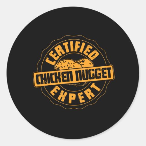 Certified Chicken Nugget Expert Classic Round Sticker