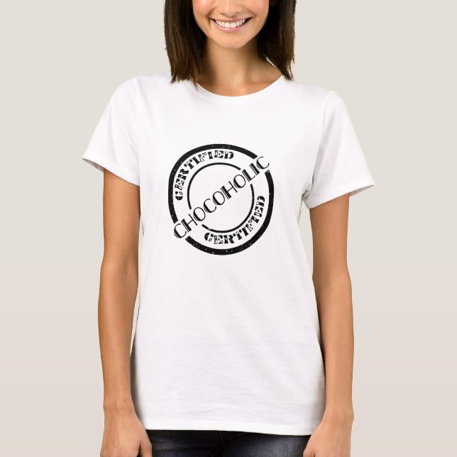 Certified Chocoholic T-Shirt (Front)