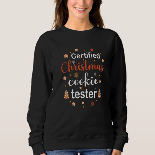 Certified Christmas Cookie Tester Christmas Baking Sweatshirt