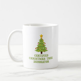 Certified Christmas Tree Decorator Coffee Mug