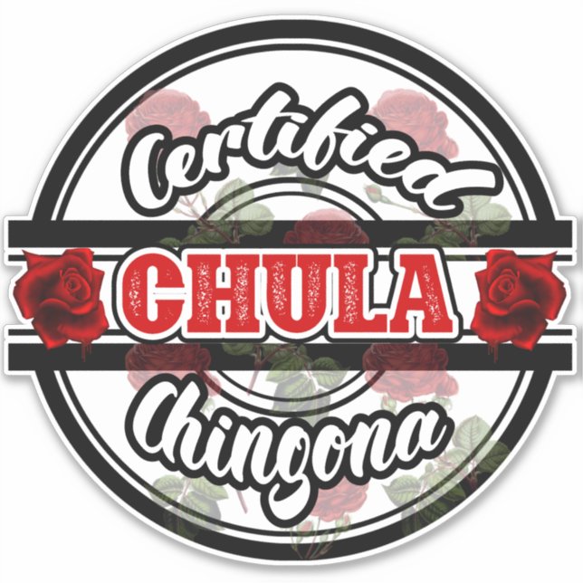 Certified Chula Chingona Car decal Sticker (Front)