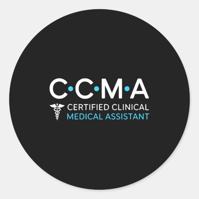 Certified Clinical Medical Istant For Health Advoc Classic Round Sticker (Front)