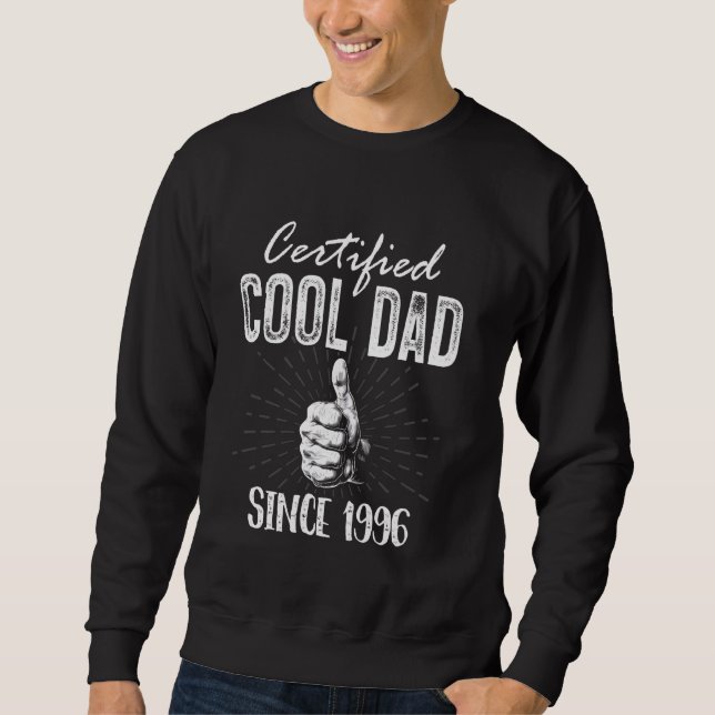Certified Cool Dad Since 1996 Sweatshirt (Front)