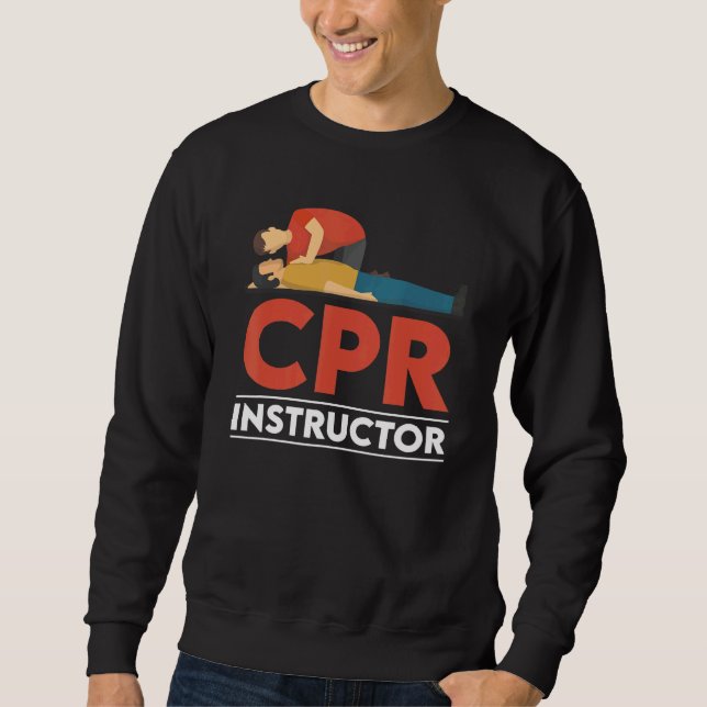 Certified CPR Instructor Outfit First Aid AED Trai Sweatshirt (Front)