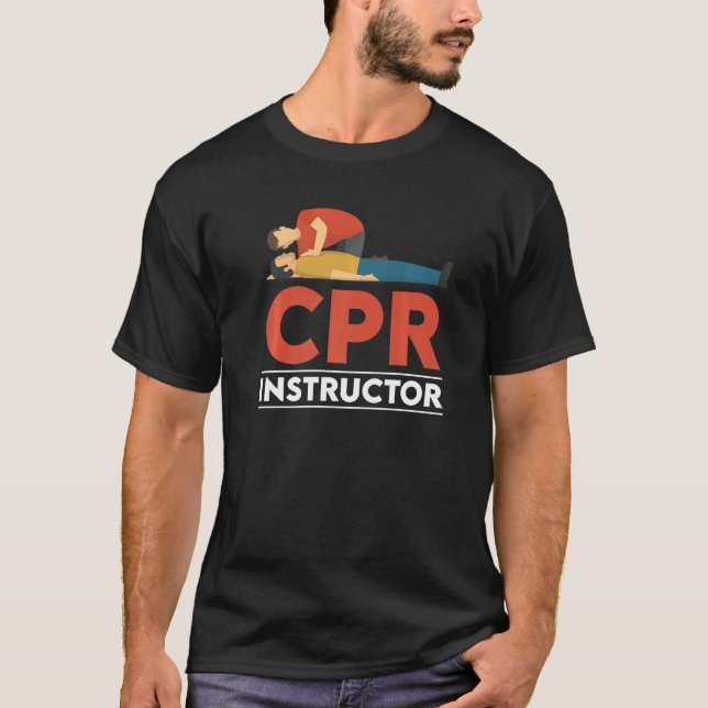 Certified CPR Instructor Outfit First Aid AED Trai T-Shirt (Front)